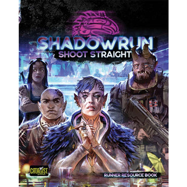 Shadowrun 6e: Shoot Straight