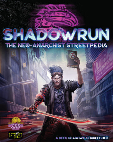 Shadowrun 6e: The Neo-Anarchist Streetpedia