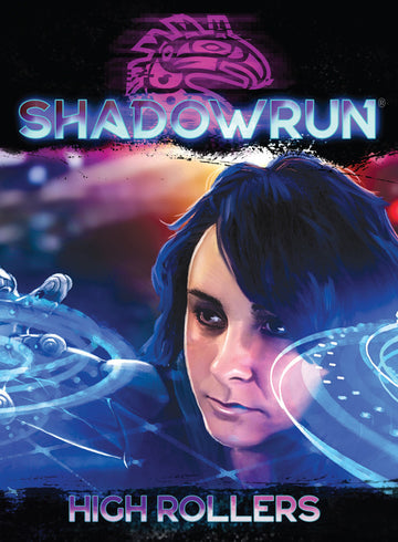 Shadowrun 6e: High Rollers (Shadowrun Corp Dice)