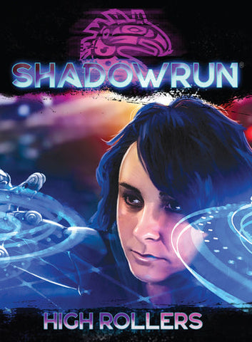 Shadowrun 6e: High Rollers (Shadowrun Corp Dice)