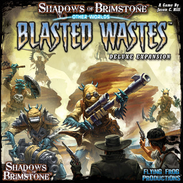 Shadows of Brimstone: The Blasted Wastes Otherworld Expansion