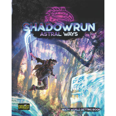 Shadowrun 6e: Astral Ways